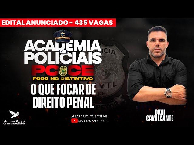 PCCE - O Que Focar de Direito Penal para PCCE - Prof. Davi Cavalcante