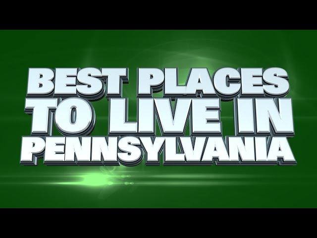 10 Best Places to live in Pennsylvania 2014