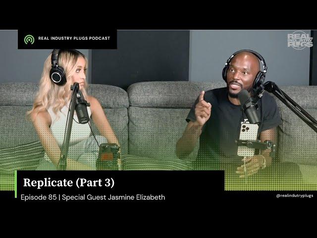 Replicate (special guest Jasmine Elizabeth) | REAL INDUSTRY PLUGS PODCAST