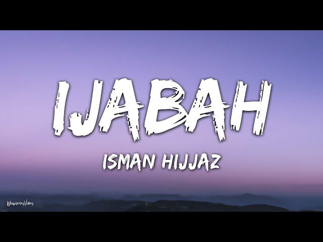 Isman Hijjaz - Ijabah (Lirik)