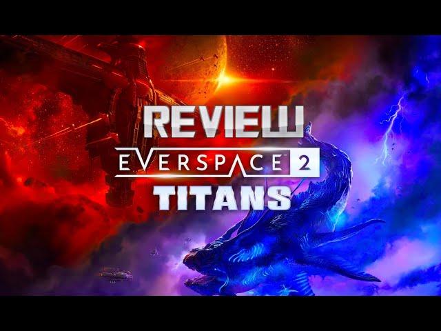 Everspace 2 Titans DLC - Review