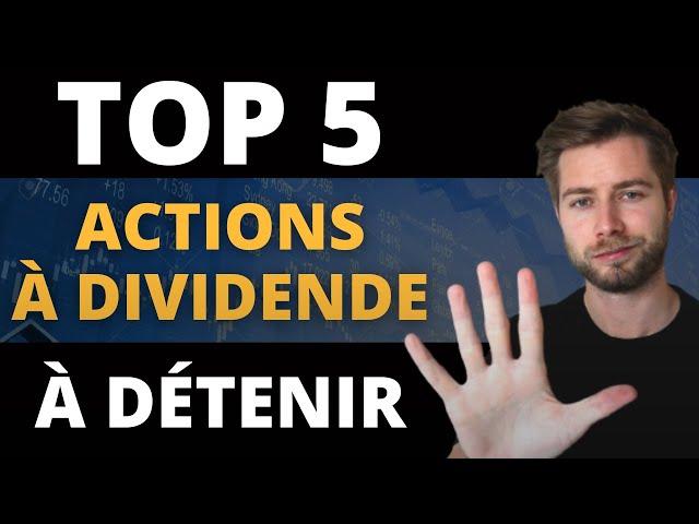 5 actions à dividendes à détenir long terme 