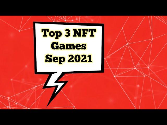 Top 3 NFT Blockchain Games Earn To Play | September 2021 | BTCTV