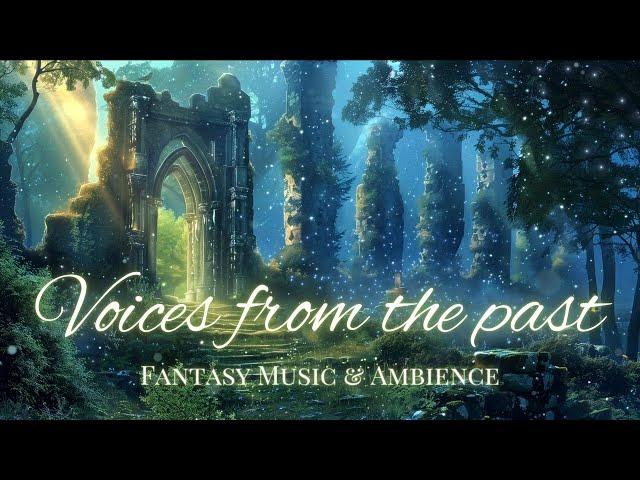 (NO MID-ROLL ADS) Voices From The Past | Deep Focus Fantasy Music and Ambience for Study or Sleep