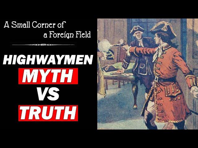 Highwaymen: Myth vs Truth  || History of Crime