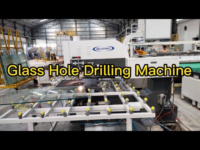 Glass Hole Drilling Machine｜BolayMac Glass Machinery