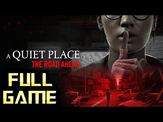 A Quiet Place: The Road Ahead | Full Game Walkthrough | No Commentary