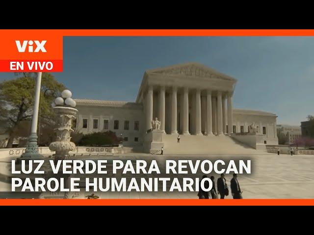 Corte Suprema da luz verde al gobierno para revocar el 'parole' humanitario