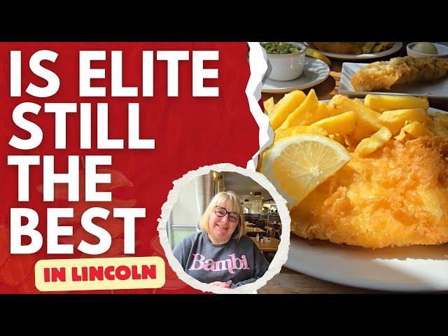 Is This STILL the Best Fish & Chips in Lincoln? | Revisiting Elite in Tritton Road!