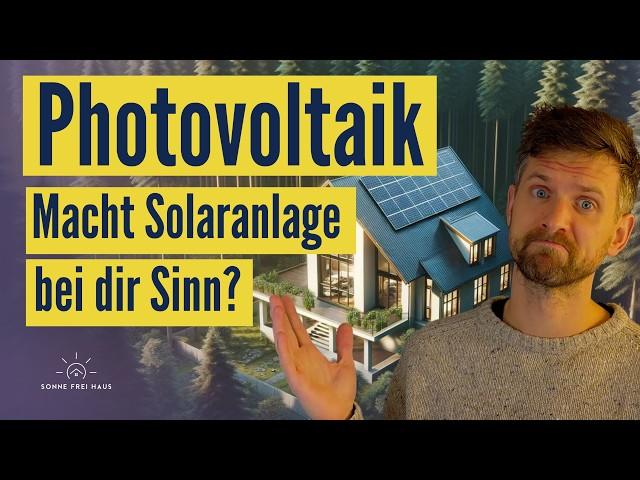 Photovoltaik? Nur, wenn DIESE Voraussetzungen bei dir stimmen!