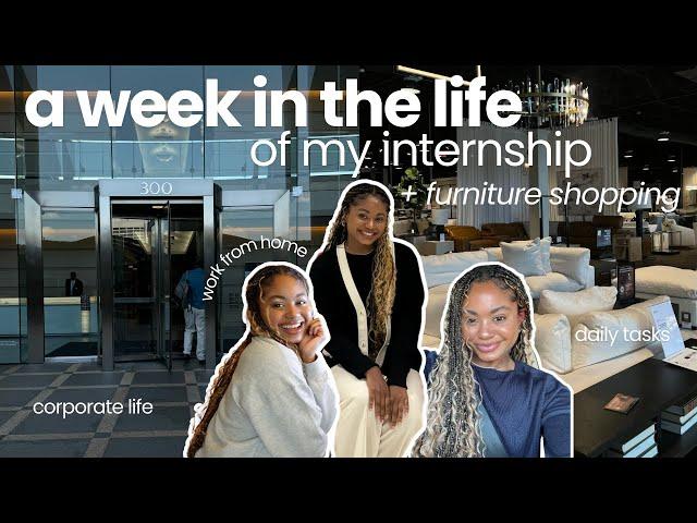 A WEEK IN THE LIFE OF MY INTERNSHIP + FURNITURE SHOPPING