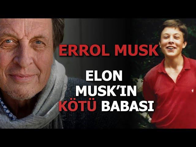 Elon Musk Neden Babasından Nefret Ediyor? --- Errol Musk