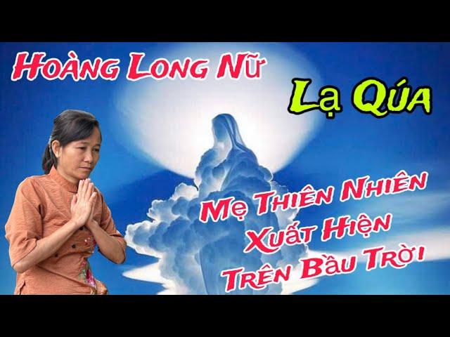 Hoàng Long Nữ(P 13)Lộ Hình Mẹ Thiên Nhiên Xuất Hiện Trên Bầu Trời.