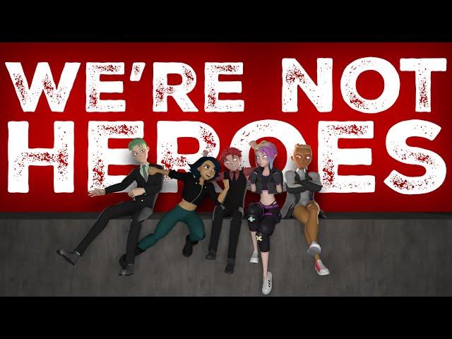 Work Stream! We're Not Heroes: Creating a Monster