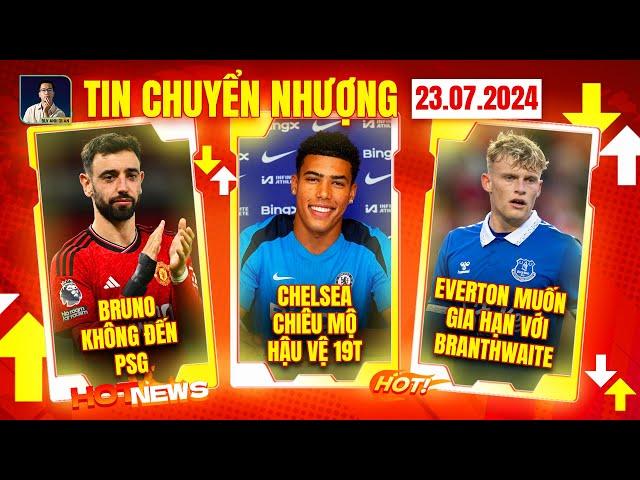 TIN CHUYỂN NHƯỢNG 23/7: BRUNO FERNANDES KHÔNG ĐẾN PSG, EVERTON MUỐN GIA HẠN JARRAD BRANTHWAITE