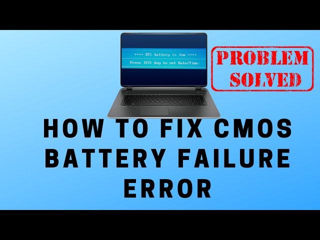 How To Fix CMOS Battery Failure Error