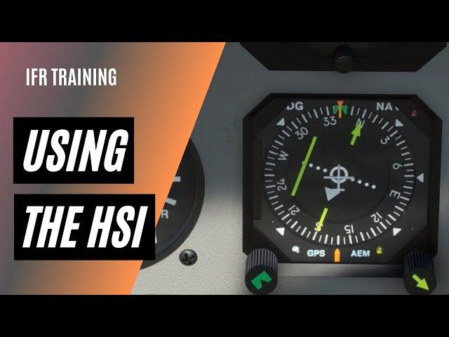 How to Use an HSI | Horizontal Situation Indicator | IFR Instruments