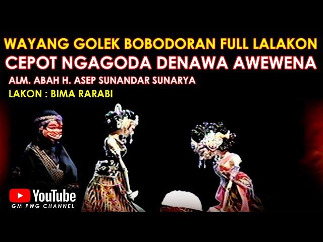 Wayang Golek Asep Sunandar Sunarya Bobodoran Full Lalakon l Cepot Ngagoda Denawa Awewena - Bima Rara