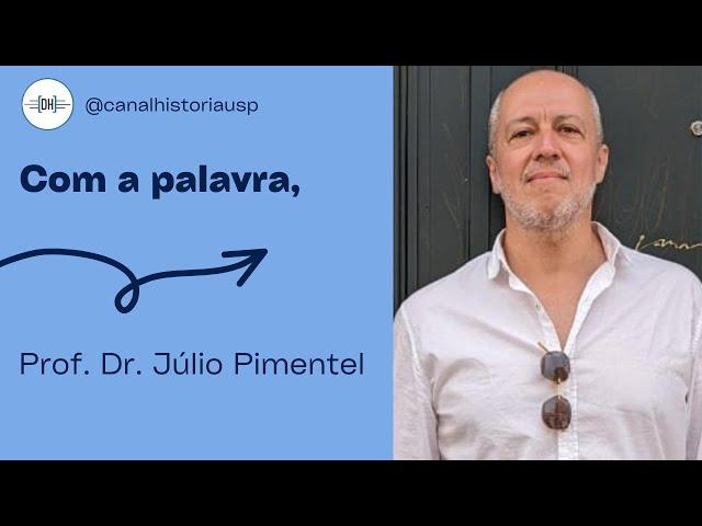 Com a palavra, Prof. Dr. Júlio Pimentel