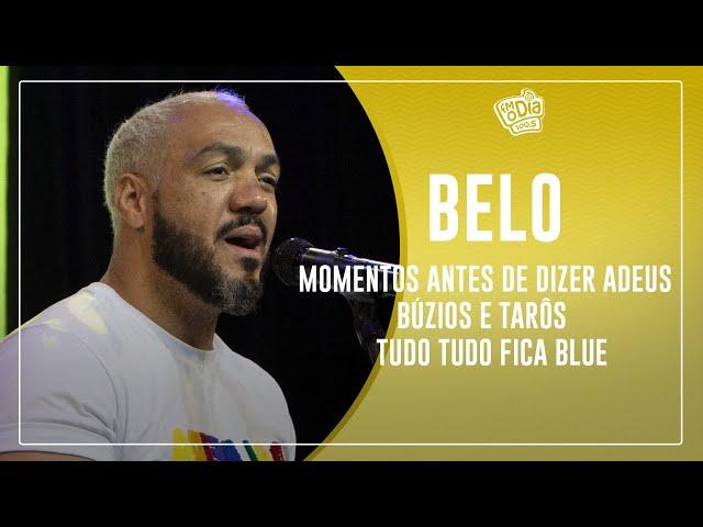 FM O Dia - BELO - Momentos, Antes de Dizer Adeus, Búzios e Tarô, Tudo Fica Blue , Refém do Coração