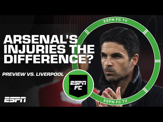 Will Arsenal’s injuries cost them points against Liverpool? | ESPN FC