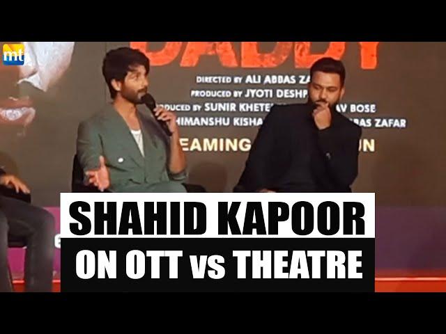 Shahid Kapoor explains OTT vs Theatre  difference | Bloody Daddy | Ali Abbas Zafar