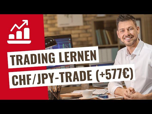 Daytrading lernen: CHF/JPY Trade (+577 EUR) Komplette Trading Strategie für Anfänger gezeigt