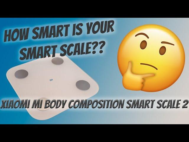 Xiaomi Mi Body Composition Smart Scale 2 Review - Is it really smart???