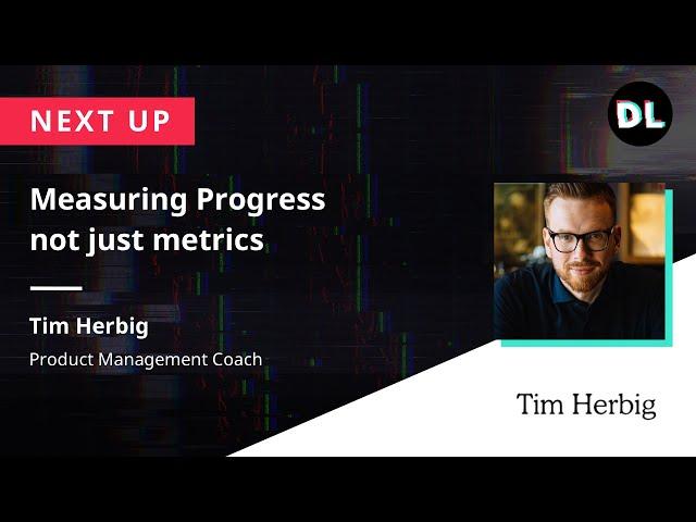 Measuring Progress, not just metrics: Product Management with Tim Herbig | Digitale Leute Summit 21