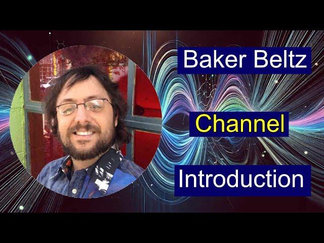 Baker Beltz Channel Introduction