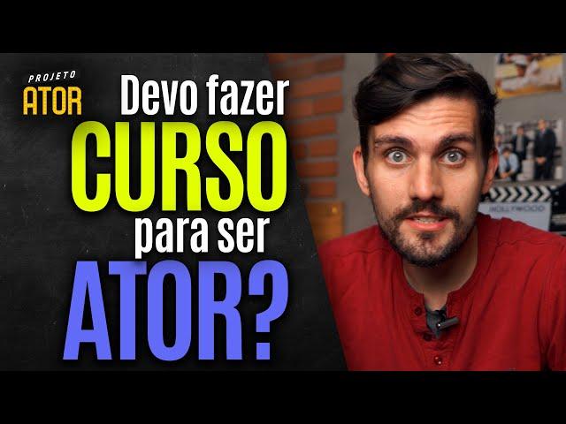 Precisa fazer CURSO ou FACULDADE para ser ATOR ou ATRIZ? Qual curso escolher? | Projeto Ator 195