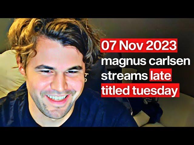 Magnus Carlsen STREAMS Late Titled Tuesday Blitz 07 Nov 2023