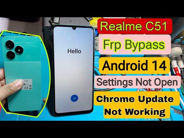 Realme C51 Frp Bypass Android 14 Settings Not Open | Realme C51 Frp Unlock No Chrome Update 2025