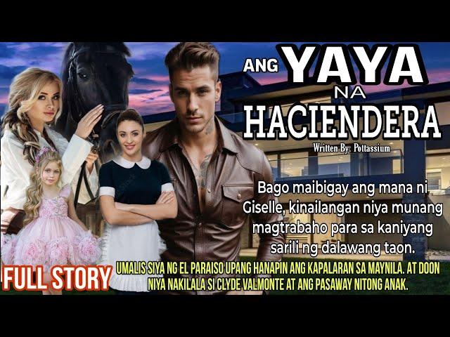 YAYA, ISA PALANG BILYONARYANG HACIENDERA.