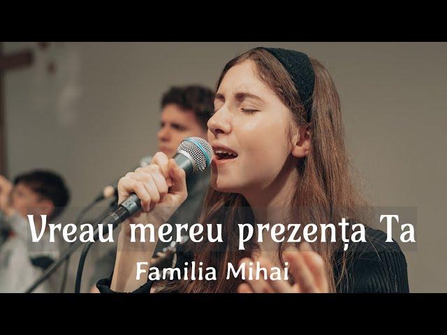 Vreau mereu prezenta Ta - Familia Mihai / Official Video 2024