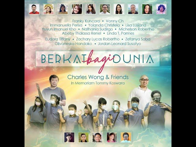 Charles Wong & Friends - Berkat Bagi Dunia