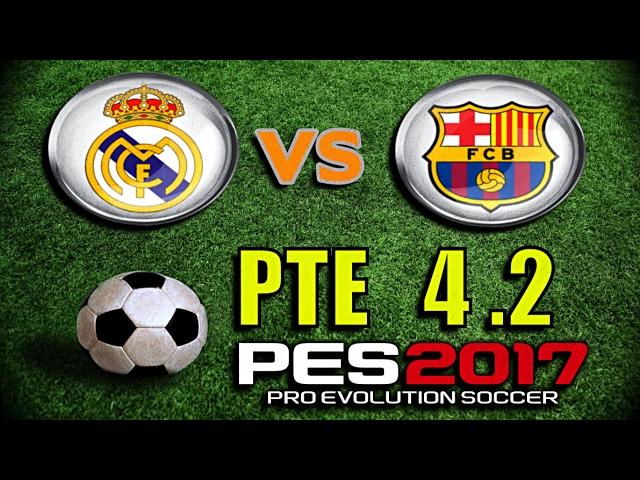 [PES 2017] PTE Patch 4.2 Match (Highlights) + MY BEST GOAL EVER !!!