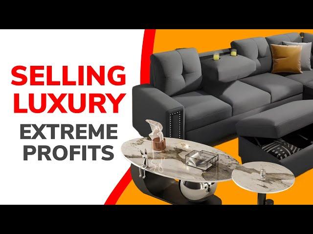 How to Dropship Luxury Furniture & Get EXTREME Profits?