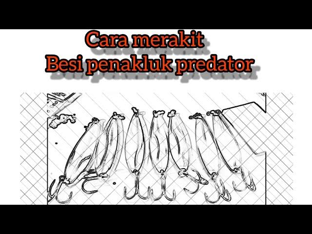 Cara merakit besi penakluk ikan predator!!!!