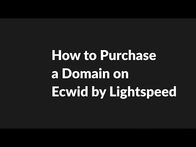 How to Purchase a Domain on Ecwid