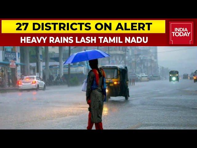 Heavy Rains Batter Several Parts Of Tamil Nadu | 27 Districts On Alert
