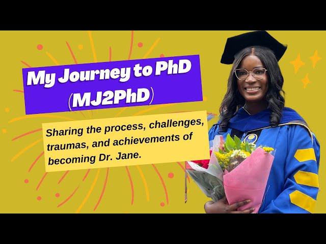 My Journey to PhD: All I Went Through to Become Dr. Jane