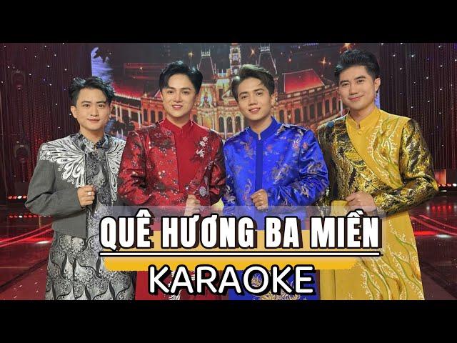 QUÊ HƯƠNG BA MIỀN Karaoke | Khưu Huy Vũ - Trần anh Tiến - Bằng Chương - Văn Hương