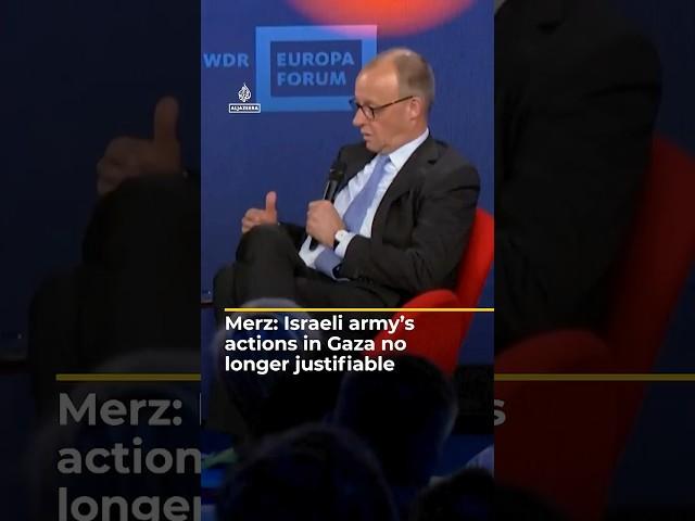 Merz: Israeli army’s actions no longer justifiable as fight against Hamas