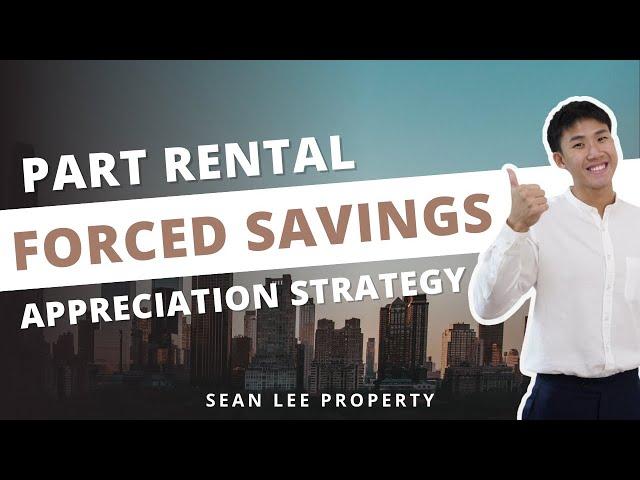 Property as Forced savings -  Part rental part appreciation strategy