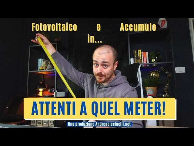 Se il vostro fotovoltaico ha un meter per accumulo FATE ATTENZIONE!