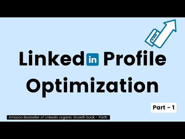 LinkedIn Profile Optimization Part - 1 | LinkedIn Course - 02 | How to optimize LinkedIn profile?