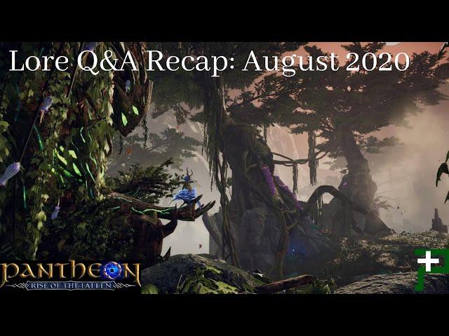 Pantheon: Rise of the Fallen - Lore Q&A Recap August 2020