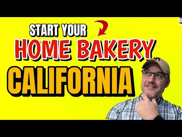 How to Start a Home Bakery Business in California [ Cottage Food Laws ] FULL TUTORIAL