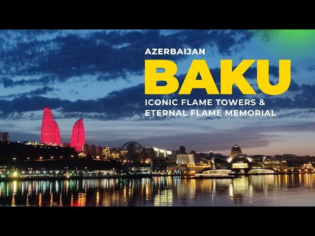 Baku, Azerbaijan: Flame Towers & Eternal Flame Memorial – Iconic Landmarks!